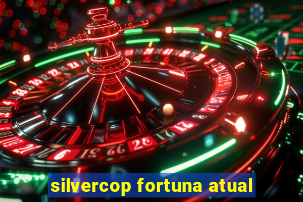 silvercop fortuna atual